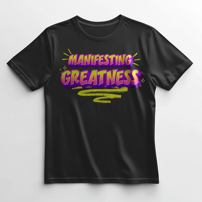 Manifesting Greatness Tee